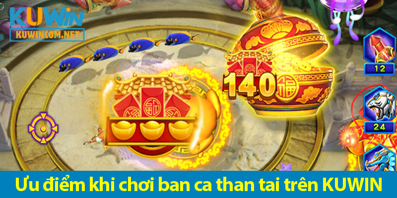 Các ưu điểm khi chơi bắn cá Thần Tài tại KUWIN và bí quyết chơi luôn thắng