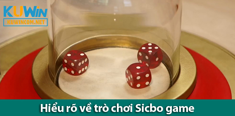 Sicbo game: Cách chơi và bí quyết giúp bạn dễ dàng chiến thắng